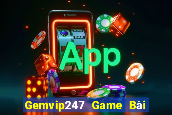 Gemvip247 Game Bài Online Uy Tín