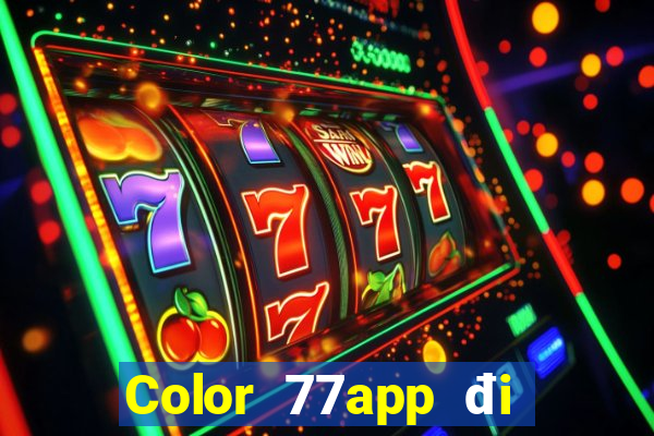 Color 77app đi đâu để tải về