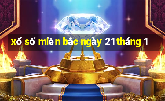 xổ số miền bắc ngày 21 tháng 1