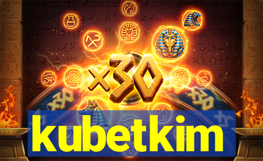 kubetkim