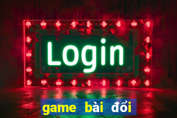 game bài đổi thưởng tặng xu