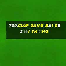 789.Clup Game Bài B52 Đổi Thưởng