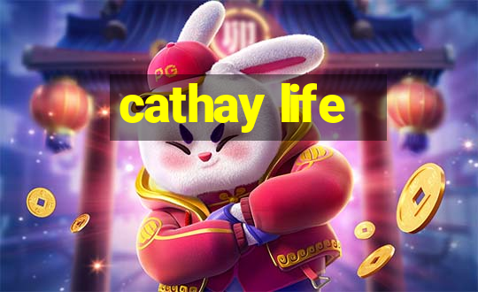 cathay life