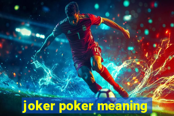 joker poker meaning