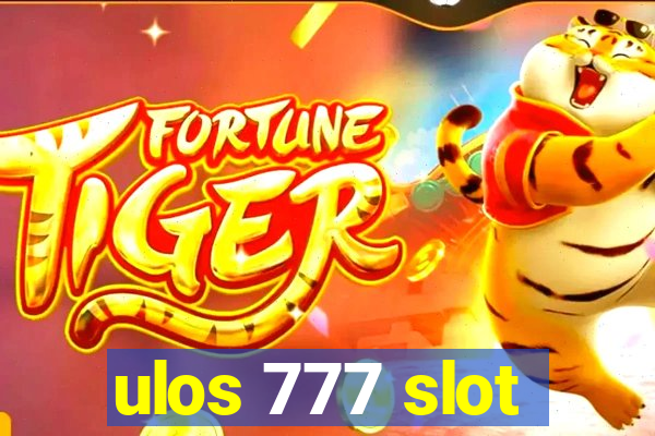 ulos 777 slot