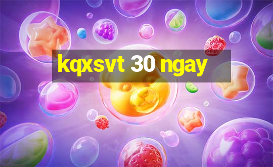 kqxsvt 30 ngay