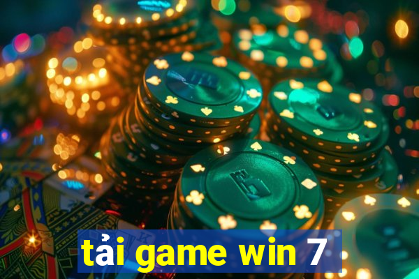 tải game win 7