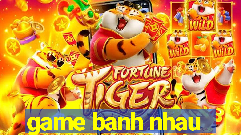 game banh nhau