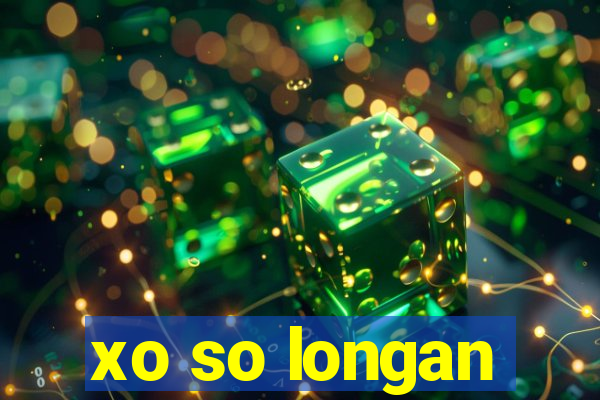 xo so longan