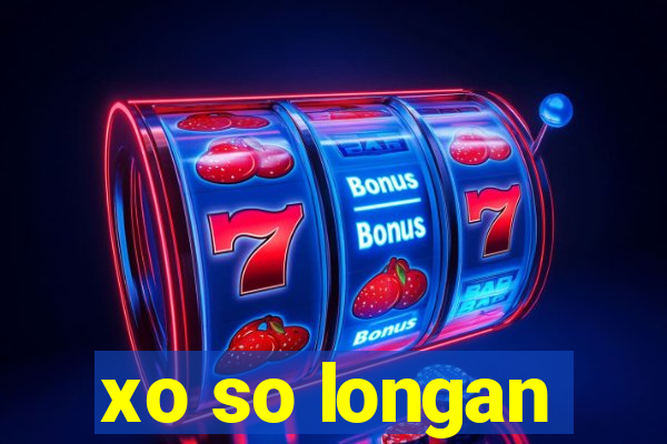 xo so longan