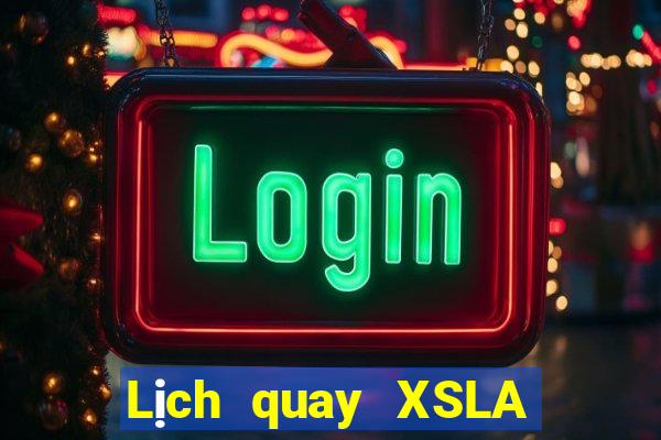 Lịch quay XSLA ngày 5