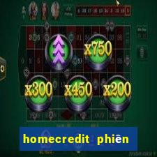 homecredit phiên bản cũ