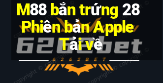 M88 bắn trứng 28 Phiên bản Apple Tải về