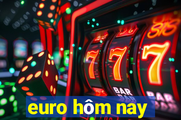 euro hôm nay