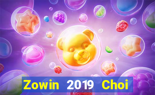 Zowin 2019 Choi Game Bài