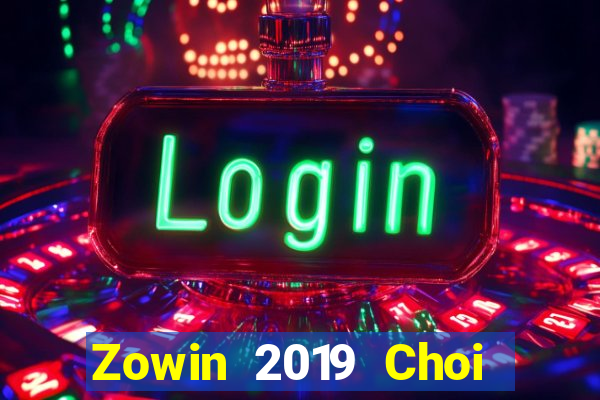 Zowin 2019 Choi Game Bài