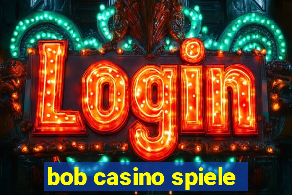 bob casino spiele