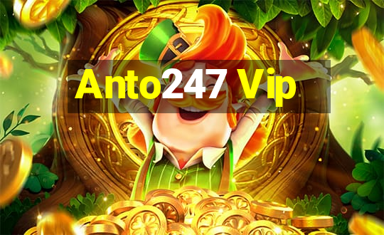 Anto247 Vip