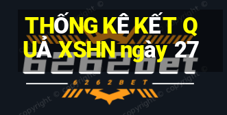 THỐNG KÊ KẾT QUẢ XSHN ngày 27