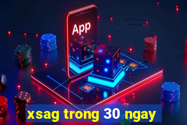 xsag trong 30 ngay