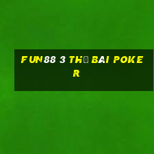 Fun88 3 thẻ bài poker