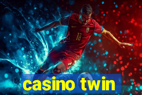 casino twin