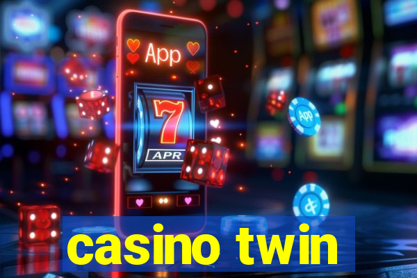 casino twin