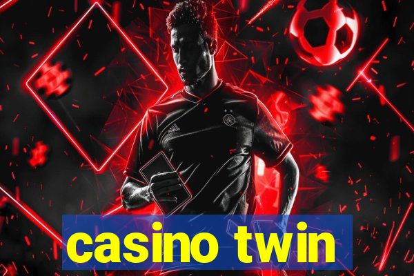 casino twin