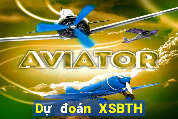 Dự đoán XSBTH Thứ 5