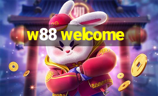 w88 welcome