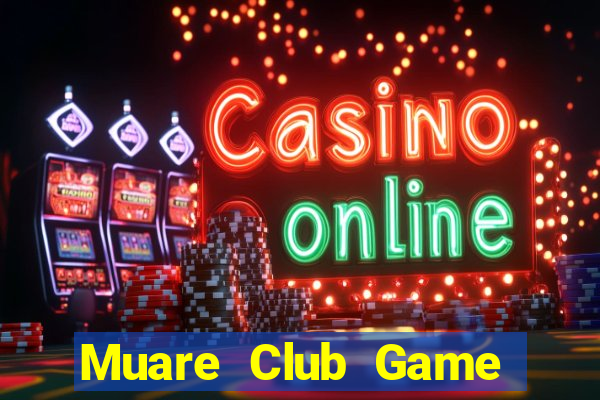 Muare Club Game Bài Giải Trí