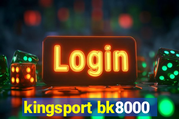 kingsport bk8000