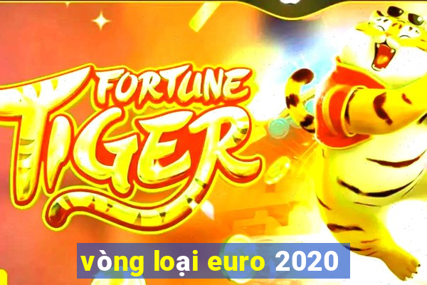 vòng loại euro 2020