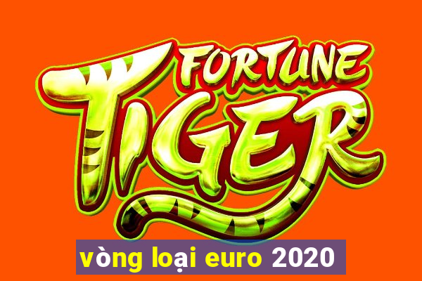 vòng loại euro 2020