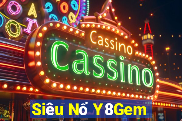 Siêu Nổ Y8Gem