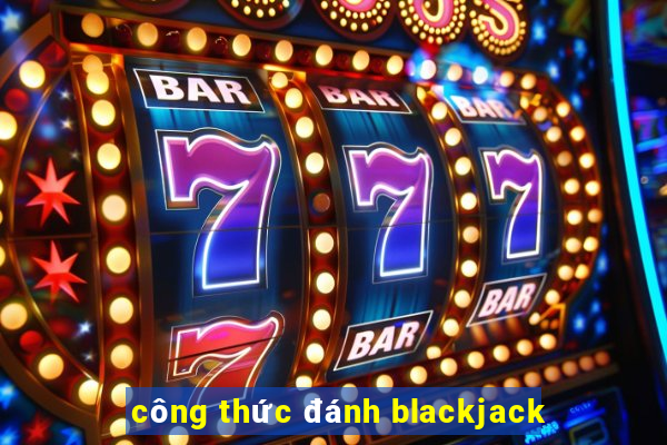 công thức đánh blackjack