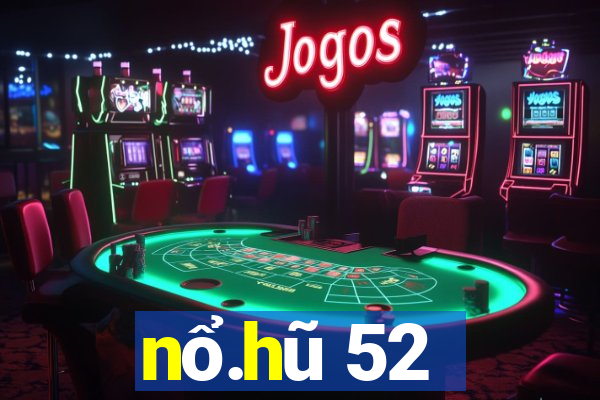 nổ.hũ 52