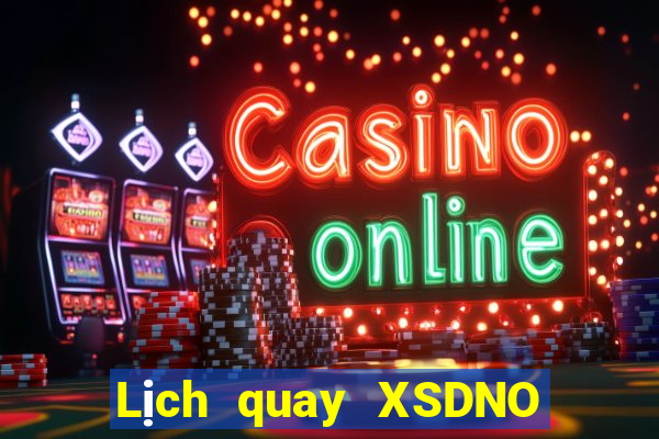 Lịch quay XSDNO ngày 16