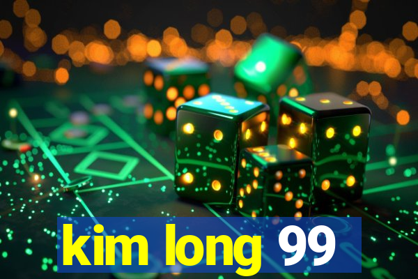 kim long 99