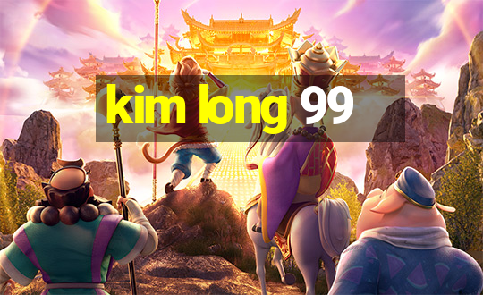 kim long 99