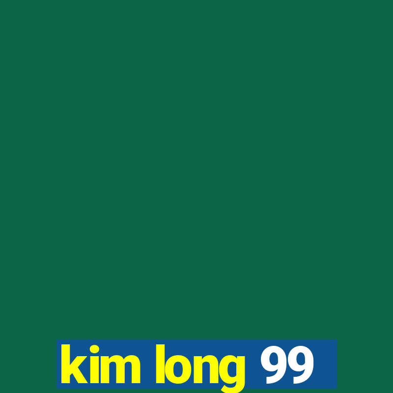 kim long 99