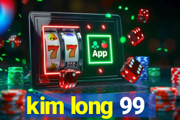 kim long 99