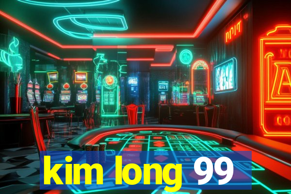 kim long 99