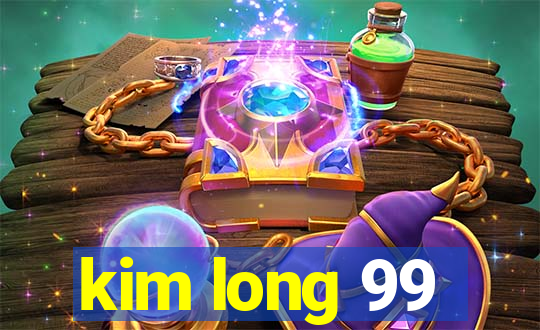 kim long 99