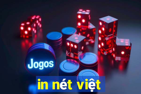 in nét việt