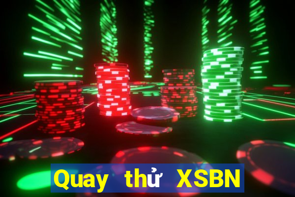 Quay thử XSBN ngày 6