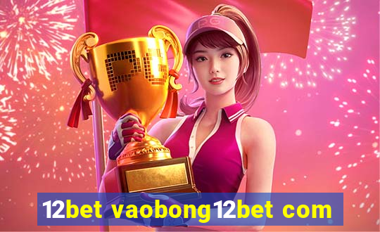 12bet vaobong12bet com