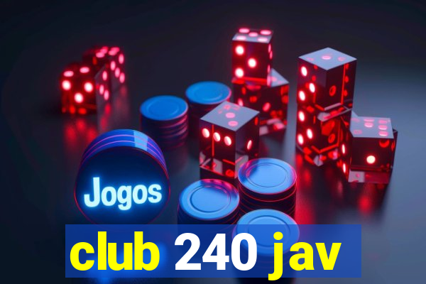 club 240 jav