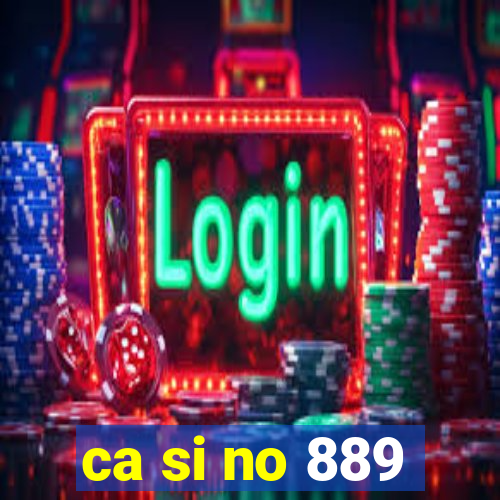 ca si no 889