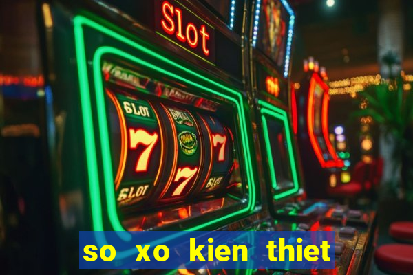 so xo kien thiet ben tre